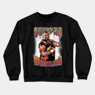 Bootleg Bam bam bigelow 90s pro wrestling Crewneck Sweatshirt